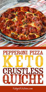 Pepperoni Pizza Keto Crustless Quiche Video Kalyn S Kitchen Keto Recipes Dinner Keto Diet Recipes Keto Recipes Easy