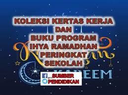 Kertas kerja program ihya ramadan kepada panitia pendidikan islam yang memerlukan kertas kerja ini boleh membuat rujukan di sini: Koleksi Kertas Kerja Dan Buku Program Ihya Ramadhan