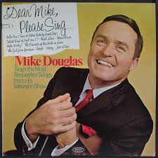 MIKE DOUGLAS: dear mike, please sing... EPIC 12" LP 33 RPM