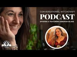 Conversational Witchcraft Podcast E8: Featuring Deborah Blake