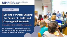 Looking Forward: Shaping the Future of Health and Care