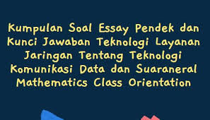 Silahkan tuliskan komentar anda yang sesuai dengan topik postingan halaman ini. Kumpulan Soal Essay Pendek Dan Kunci Jawaban Teknologi Layanan Jaringan Tentang Teknologi Komunikasi Data Dan Suara Berbagiruang Com