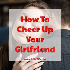 If you are looking for jokes that can brighten up your day and ease the loneliness that you are feeling right now, we have gathered the funniest collection of jokes that will cheering up quotes for gf. 39 Ways On How To Cheer Up Your Girlfriend Luvze