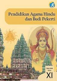 Pendidikan Agama Hindu Dan Budi Pekerti Sma Smk Kelas Xi Kurikulum 2013 Edisi Revisi 2014