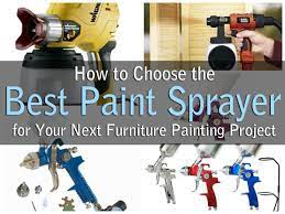 How To Choose The Best Paint Sprayer For Your Next Furniture Painting Project Diy Home Interior Best Paint Sprayer Paint Sprayer Paint Sprayer Reviews