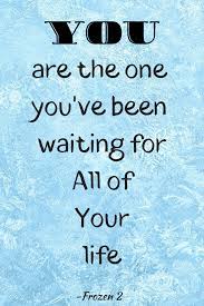 Frozen 2 Quotes Disney In Your Day Life Quotes Disney Cute Disney Quotes Inspirational Quotes Disney