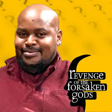 Revenge of the forsaken gods