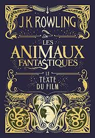 Pdf Les Animaux Fantastiques Le Texte Du Film French Edition Livre Les Animaux Fantastiques Les Animaux Fantastiques Animaux Fantastiques