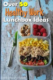 Over 50 Healthy Work Lunchbox Ideas Family Fresh Meals Healthy Lunches For Work Family Fresh Meals Healthy Work