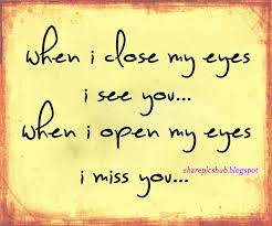 Awesome Miss You Quote Wallpaper When I Close My Eyes Miss You Mom I Miss You Be Yourself Quotes