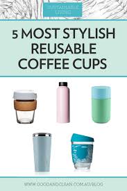 See more ideas about reusable coffee cup, cup, reusable. 5 Most Stylish Reusable Coffee Cups Reusable Coffee Cup Coffee Cups Coffee Cups Diy