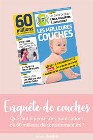 60 Millions De Consommateurs Leurs Etudes De Couches Sont Elles Fiables Bb Joh