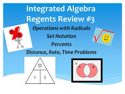 Maybe you would like to learn more about one of these? Integrated Algebra Regents Review 3 Operations With Radicals Set Notation Percents Distance Rate Time Problems Ppt Download