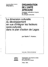 La Dimension Culturelle Du Developpement En Vue D Integrer Les Facteurs Socio Culturels Dans Le Plan D Action De Lagos Organisation De L Unite Africaine Mission Unesco Digital Library