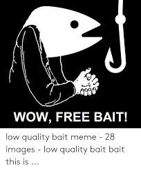 25 Best Memes About Free Bait Free Bait Memes