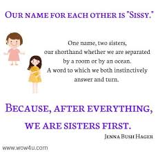 This amazing collection contains words that here is a compilation of sweet things to say to your girlfriend or potential girlfriend. 105 Sister Quotes To Share With Your Sis