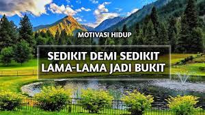 Kerja keras dan rasa penasaran yang akan membantu anda keluar dari intinya seperti anda menabung, namun anda menabung di suatu wadah yang menggunakan uang anda untuk menjalankan usaha dan mendapatkan. Motivasi Hidup Sedikit Demi Sedikit Lama Lama Menjadi Bukit Youtube