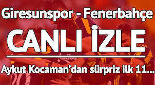 Trt 1 canlı yayınını trtizle.com'da izleyin. Canli Izle Giresunspor Fenerbahce Maci Canli Yayin Fenerbahce Maci Turkiye Kupasi Canli Izle Ziraat Turkiye Kupasi Iste Ilk 11 Ler Spor Haberleri