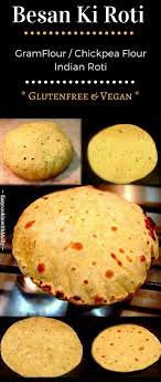 Besan Ki Roti Chickpea Flour Roti Recipes Food Roti