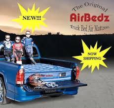 Well, truck bed air mattress models are specifically designed to fit in your truck or suv. Airbedz Truck Bed Air Mattress