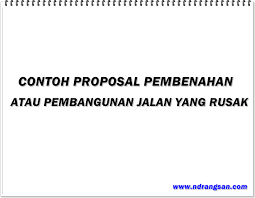 Bib) adalah untuk melaksanakan jenis usaha di bidang pembangunan (real estate/developer/gedung). Contoh Proposal Pembangunan Atau Pembenahan Jalan Rusak Muda Mudi Condrowangsan