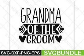 Download Art Collectibles Clip Art Wedding Party Svg Bridal Party Svg Family Of The Groom Svg Eps Jpg Dxf Bridal Svg Png Grandma Of The Groom Svg Wedding Svg