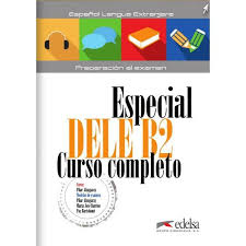 Especial Dele B2 Curso Completo Edelsa Lenguas Extranjeras Recursos Didacticos Ejercicios De Espanol