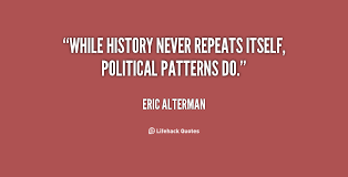 History cannot literally repeat itself. Quotes About History Repeats Itself 51 Quotes