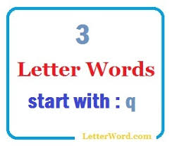 If the 2nd letter is also the same, look at the next letter to see which one comes first in the alphabet. Three Letter Words That Start With Q Letterword Com