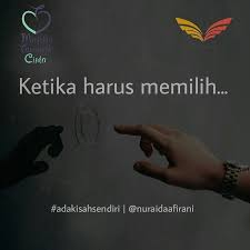 Ah mana ada yang mau sama ibu.balasnya. Ketika Harus Memilih Hidup Itu Pilihan Pilih Yang Mana Mau Yang Seperti Apa Memang Yang Kita Inginkan Memang Banyak Tapi T Cinta Adalah Kata Kata Doa