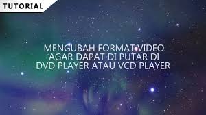 Maybe you would like to learn more about one of these? Mengubah Format Video Agar Dapat Di Putar Di Dvd Player Youtube