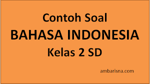 Soal uas ukk bahasa jawa kelas 1 sd semester 2 dan kunci jawaban. Contoh Soal Bahasa Indonesia Kelas 2 Sd 2020 2021 Beserta Jawabannya Ambarisna Com