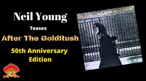 Neil Young Teases After The Gold Rush 50th Anniversary Edition Youtube