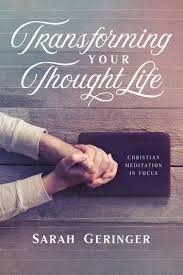 May the words of my mouth. Transforming Your Thought Life Christian Meditation In Focus By Sarah Geringer