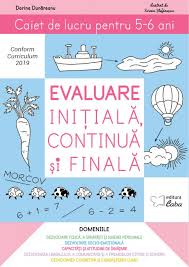 Un blog ce cuprinde planse de colorat si fise de lucru pentru copii. Evaluare Initiala Continua Si Finala 5 6 Ani Conform Curriculum 2019
