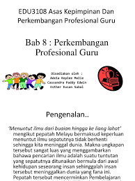 Asas kepimpinan dan perkembangan professional. Edu3108 Asas Kepimpinan Dan Perkembangan Profesional Guru Bab 8
