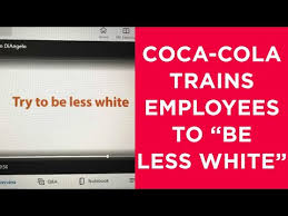Your daily dose of fun! Coca Cola S Be Less White Training Explained Twitter Fizzes With Sarcasm Over Coke S Employee Plan