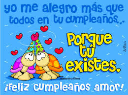 ¡quiero estar a tu lado siempre!.te extraño tanto… Feliz Cumpleanos Para Ti Mi Olguita