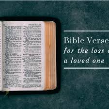 Maybe you would like to learn more about one of these? 20 Bible Verses For Those Who Have Lost A Loved One Holidappy
