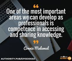 Sharing knowledge has helped mankind evolve and makes the difference between survival and extinction. One Of The Most Important Areas We Can Develop As Professionals Is Competence In Accessing And Sharing Knowledge Knowledge Quotes Work Quotes Learning Quotes
