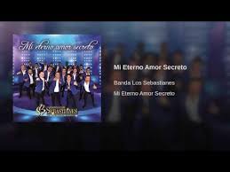 Mi Eterno Amor Secreto Youtube Universal Music Group Universal Music Banda