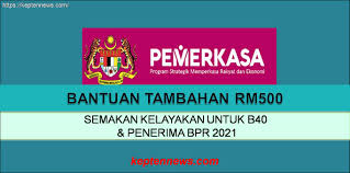 Prime minister tan sri muhyiddin yassin yesterday announced people and economic strategic empowerment programme. Bantuan Tambahan Rm500 Pemerkasa Semakan Kelayakan Untuk B40 Penerima Bpr Keptennews Com
