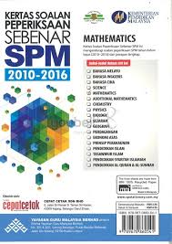 (ii) berita atau perkhabaran biasanya lebih baik daripada keadaan sebenar. Kpm Kertas Soalan Peperiksaan Sebenar Spm 2010 2016 Mathematics