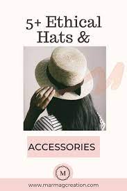 Ethical Accessory And Hat Brands Ethical Accessories Ethics Conscious Fashion