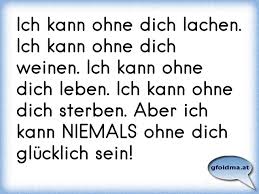 Mir Ist Klar Geworden Das Ich Ohne Dich Nicht Leben Kann