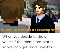 Tell me about something not on your option 4: 25 Best Memes About Draw Yourself Draw Yourself Memes