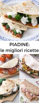 La piadina romagnola è una delle più famose specialità romagnole, si tratta di una sfoglia sottile fatta di farina, strutto (o olio di oliva), sale e acqua. Piadine Scopri Tante Ricette Gustose Per Farcirle Easy And Tasty Italian Stuffed Piadina Ricette Pasti Italiani Ricette Di Cucina