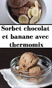 Sorbet Chocolat Et Banane Avec Thermomix Sorbet Chocolat Glace Maison Sorbet