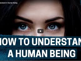 How To Understand A Human Being | Sustainable Human - TOWARDS LIFE-KNOWLEDGE