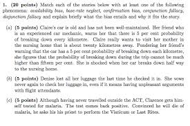 Availability is a heuristic whereby people make judgments about the likelihood of an event based on how easily an example, instance, or case comes to mind. Solved Match Each Of The Stories Below With At Least One Chegg Com